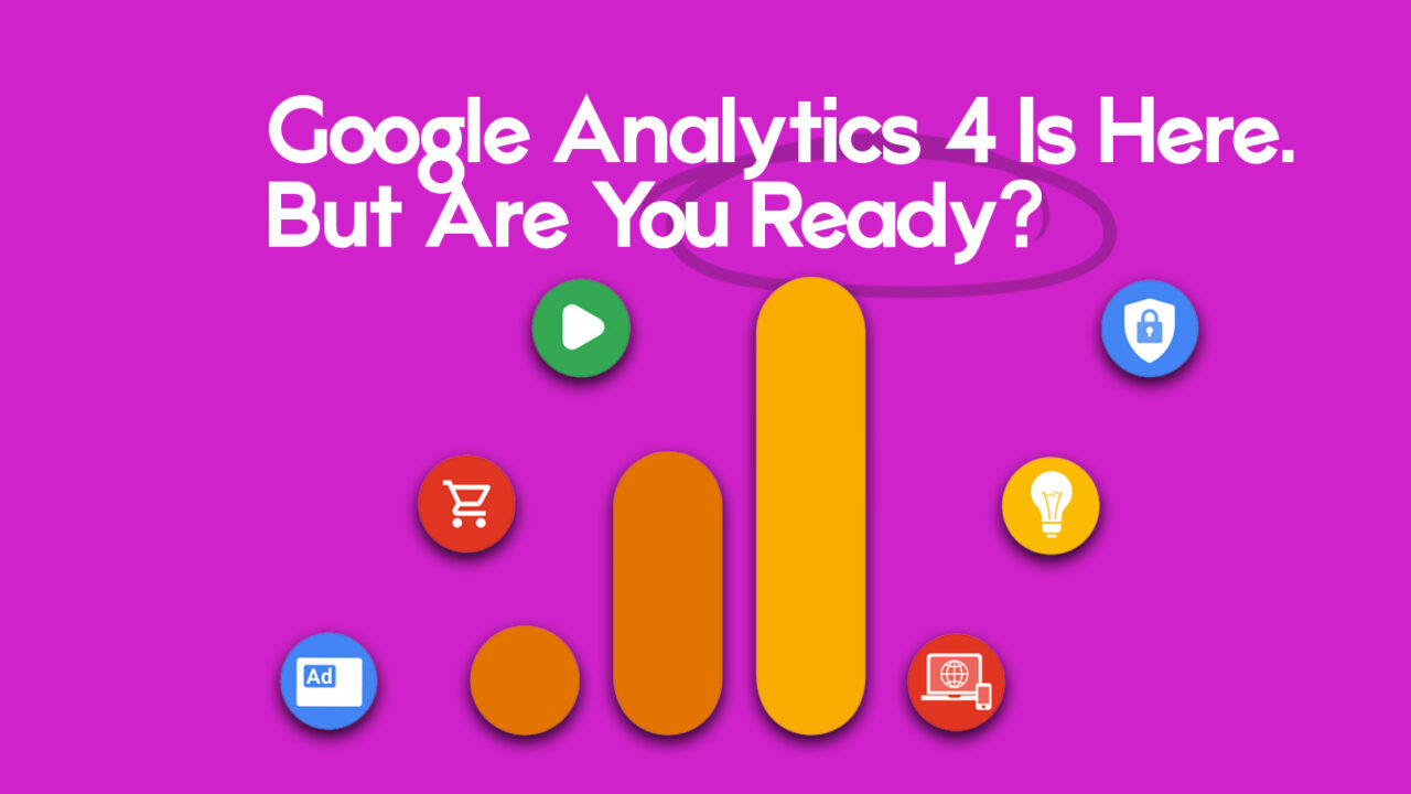 Google Analytics 4 Is Here—But Are You Ready? Pixated