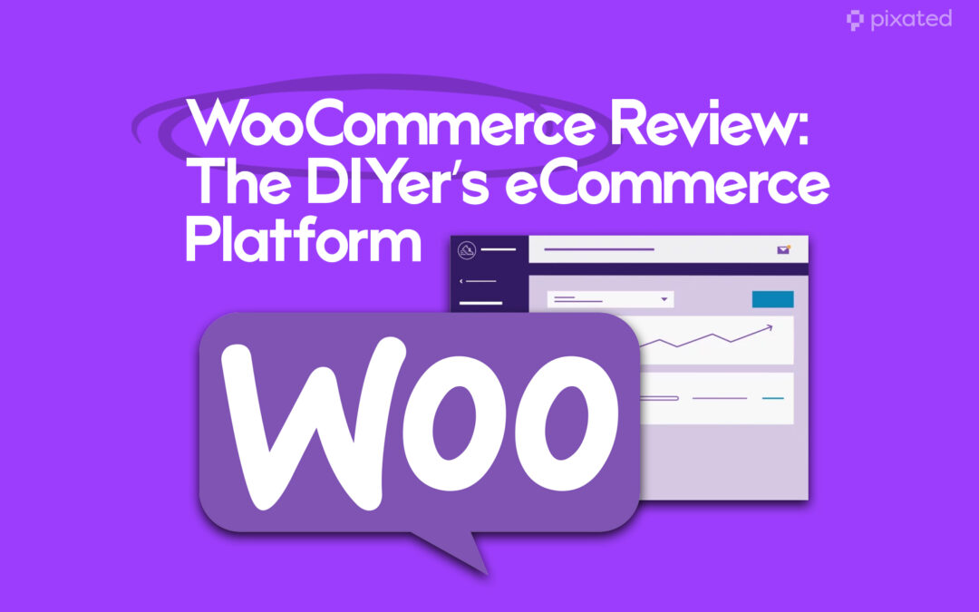 WooCommerce Review: The DIYer’s eCommerce Platform | Pixated